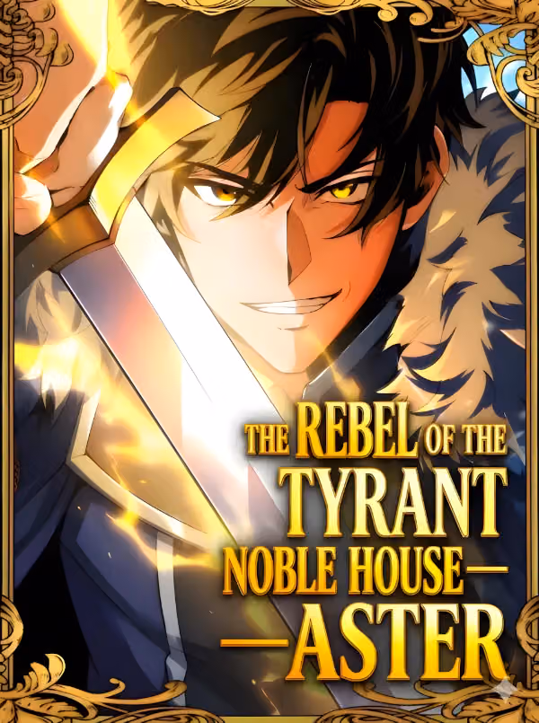 The Rebel of the Tyrant Noble Family